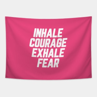 Inhale Courage Exhale Fear #3 Tapestry