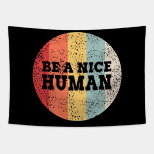 BE A NICE HUMAN Tapestry