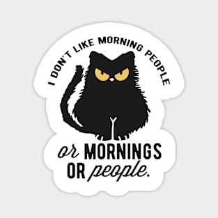 I dont like morning people Magnet