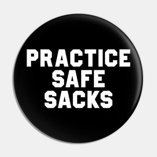 Practice Safe Sacks Pin