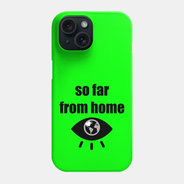 So far from home ET Phone Case by originalsusie
