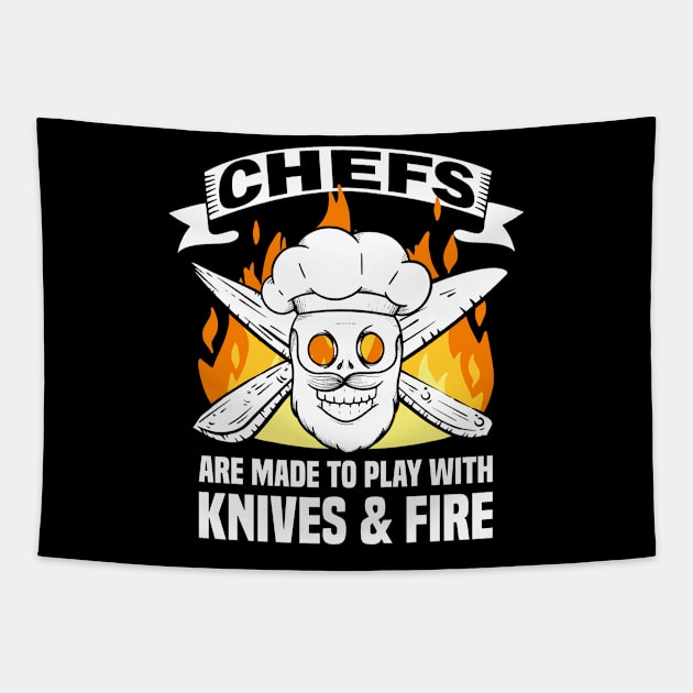 Chefs Are Made To Play With Knives And Fire Cook Tapestry by Anassein.os