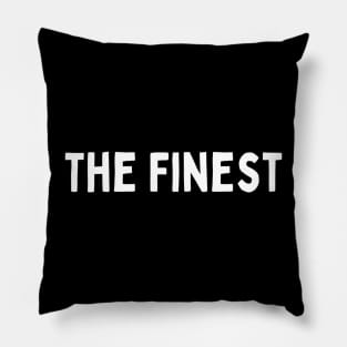 The Finest Positive Feeling Delightful Pleasing Pleasant Agreeable Likeable Endearing Lovable Adorable Cute Sweet Appealing Attractive Typographic Slogans for Man’s & Woman’s Pillow