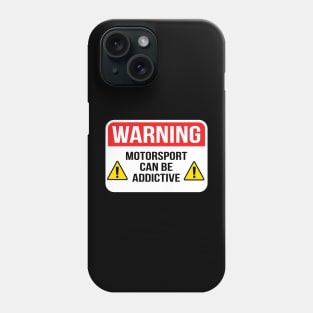 Motorsport Can Be Addictive Phone Case