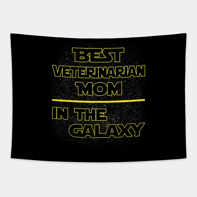 Best Veterinarian Mom In The Galaxy, Funny Mother's Day Gift Tapestry by SweetMay