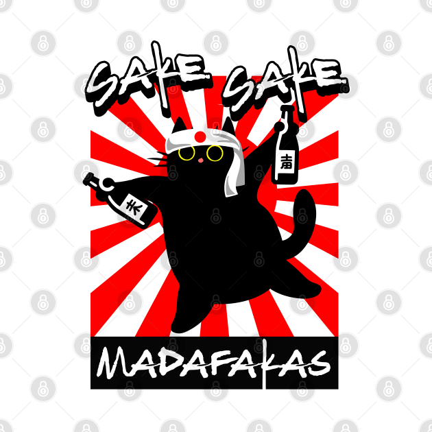 Sake, Sake Madafakas by Delicious Art