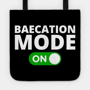 Baecation Mode On Tote