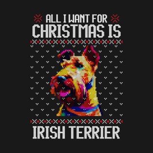 All I Want for Christmas is Irish Terrier - Christmas Gift for Dog Lover T-Shirt