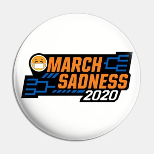 MARCH SADNESS 2020 Pin