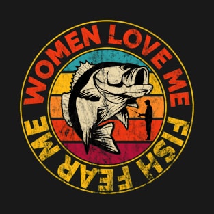 Women Love Me Fish Fear Me T-Shirt