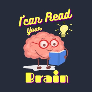 I can Read your Brain T-Shirt