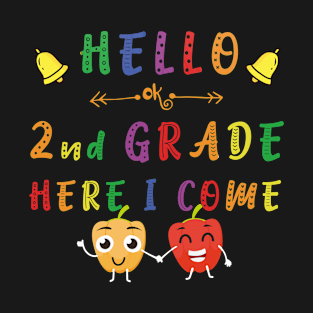 Hello Second Grade Here I Come Funny Back To School T-Shirt