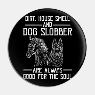 Dirt Horse Smell and Dog Slobber Pin