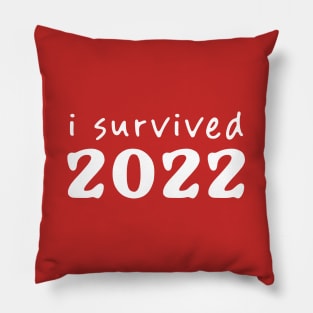 I Survived 2022 Pillow