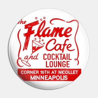 The Flame Cafe and Cocktail Lounge Retro Defunct Minneapolis Pin