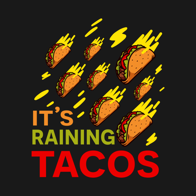 Tacos Shirt It's Raining Tacos Funny Taco Lover by Nikkyta