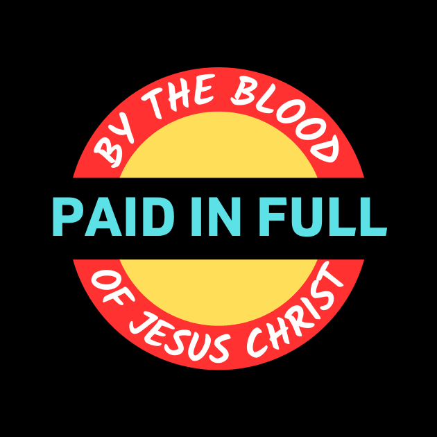 Paid In Full | Christian Saying by All Things Gospel