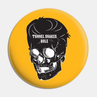 TUNNEL SNAKES RULE Pin