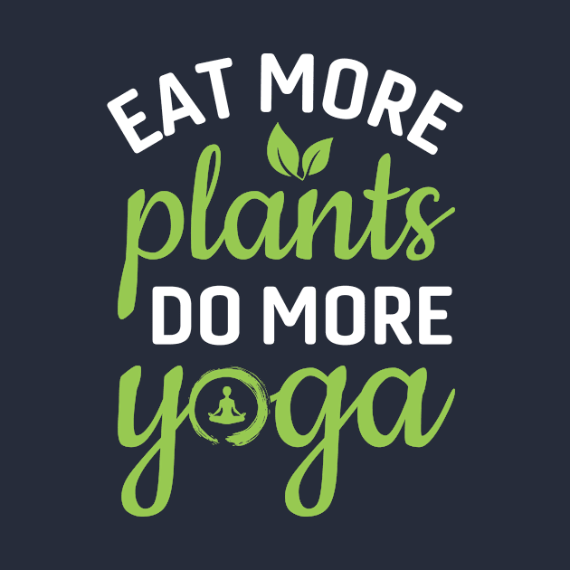 eat more plants do more yoga by Steven Hignell