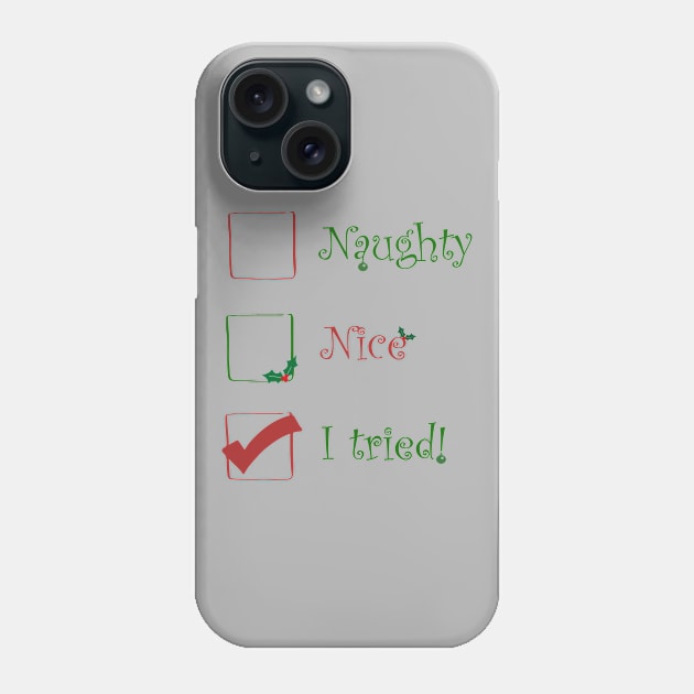 Naughty? Nice? - I tried! Phone Case by madmonkey