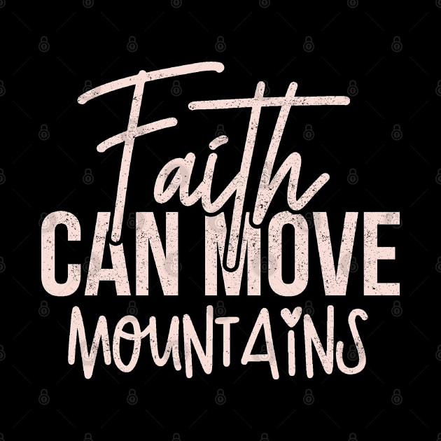 Faith Can Move Mountains by ShopBuzz