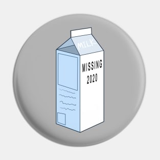 2020 IS MISSING, ON MILK CARTON Pin