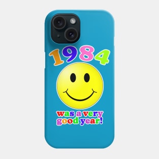 1984 Was A Very Good Year! Phone Case