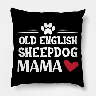 Old English Sheepdog Mama Pillow