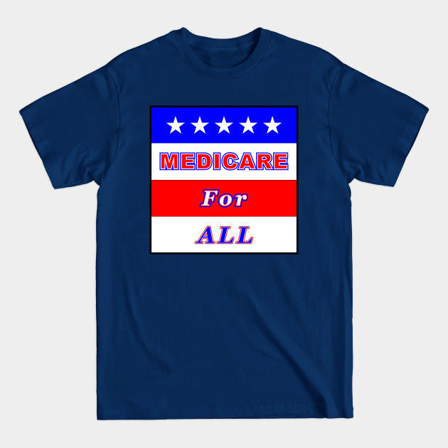 Discover Medicare For All - Medicare For All - T-Shirt