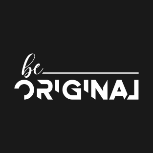 Be Original, Vintage Typography Groovy T-Shirt