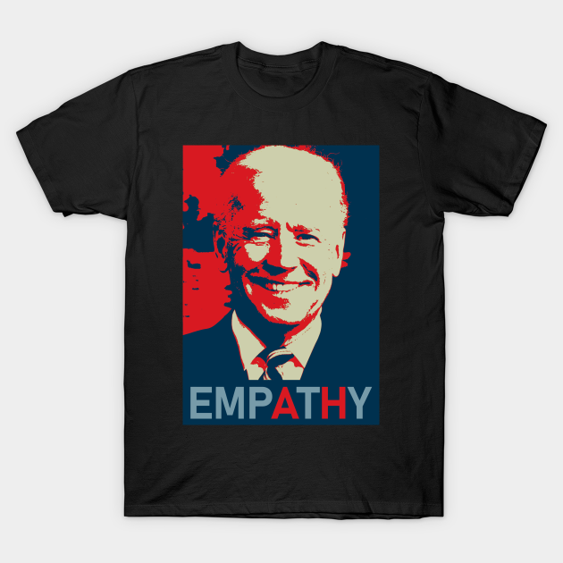 Discover Joe Biden EMPTY EMPATHY - Joe Biden - T-Shirt