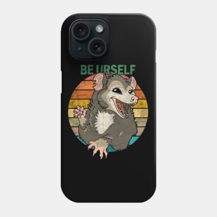 Possum - Be Urself Phone Case