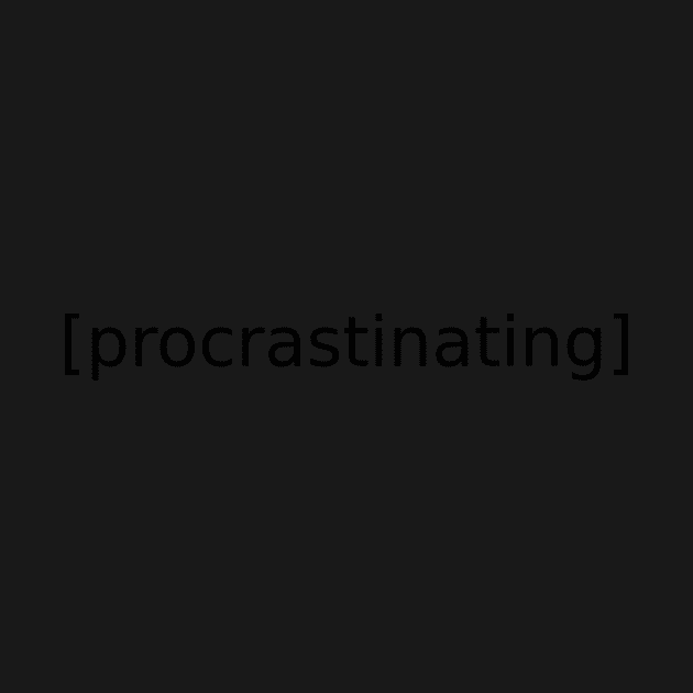 Procrastinating by HerbalBlue