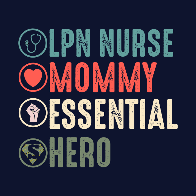 Lpn nurse mommy essential hero lpn gift by DODG99