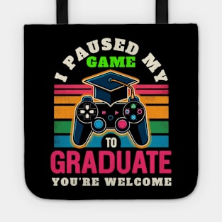 I Paused My Game To Graduate - Graduation for Boys, Men, Women, and Girls - Vintage Tote