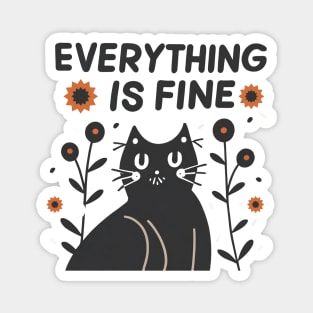 Black cat everything is fine Magnet