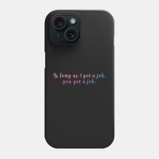 West Wing "You Got a Job" Phone Case