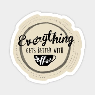 Everything Gets Over With Coffee Magnet