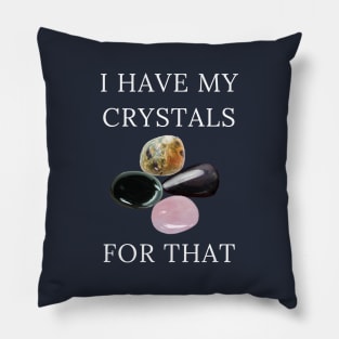 I Have My Crystals For Manifesting Luck Crystal Power Pillow