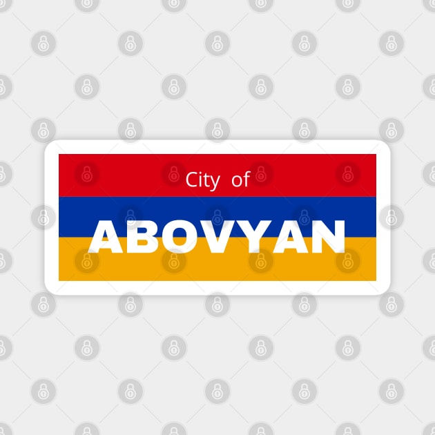 City of Abovyan in Armenia Flag Magnet by aybe7elf