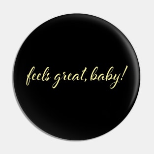 Feels Great, Baby. Jimmy G Quote Pin