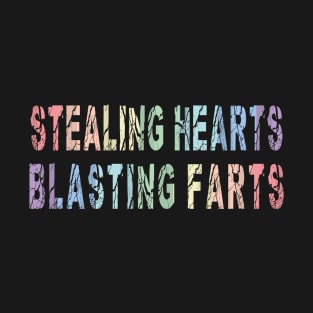 Stealing Hearts and Blasting Farts - Funny Saying For Kids Clothing, Baby Toddler Newborn Apparel and Valentines Day Humor T-Shirt