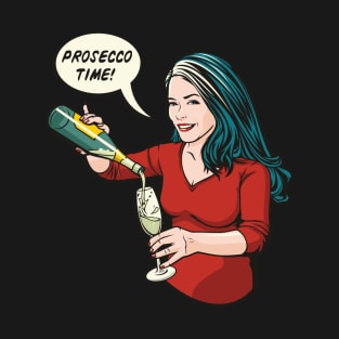 Prosecco Time! T-Shirt