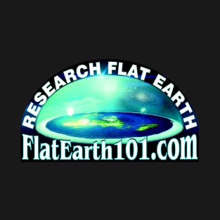 Research Flat Earth - Firmament - FlatEarth101.com T-Shirt