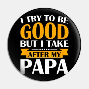 but i Take my Papa Toddler Kids Pin