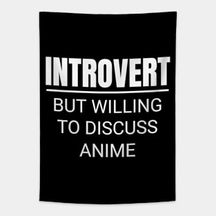 Introvert But Willing To Discuss Anime Manga Tapestry