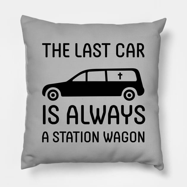 The Last Car Is Always A Station Wagon (Black) Pillow by Graograman