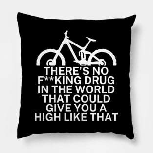 Theres no fking drug in the world that could give you a high like that Pillow