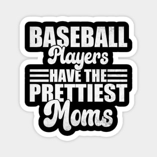 Baseball Players Have The Prettiest Moms Baseball Mom Magnet