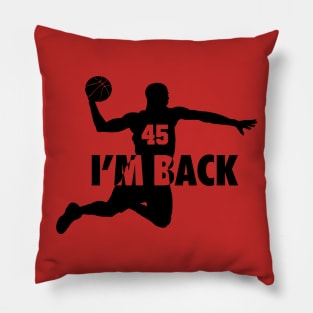Michael Jordan Im Back  45 Pillow